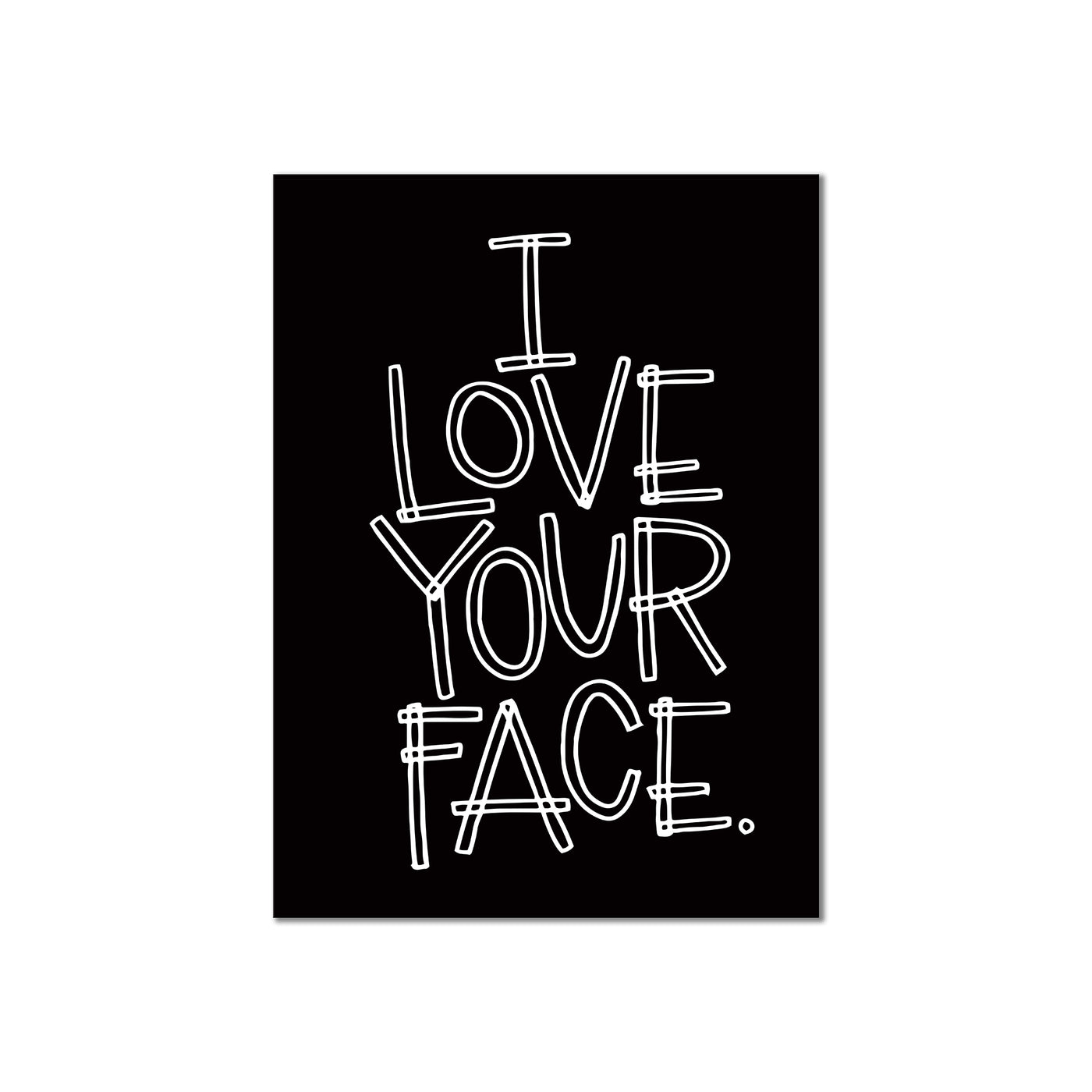 I Love Your Face