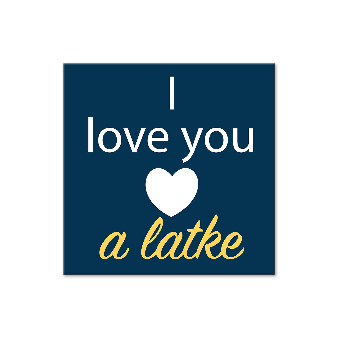 I Love You a Latke I