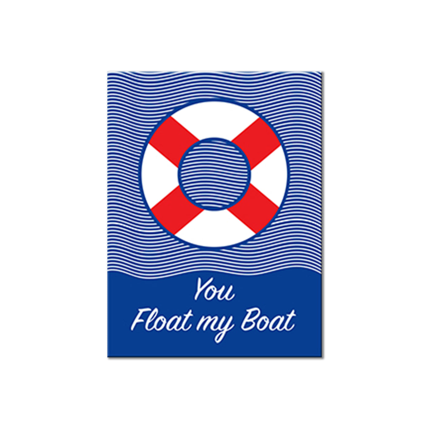 You Float my Boat